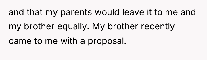 and that my parents would leave it to me and...