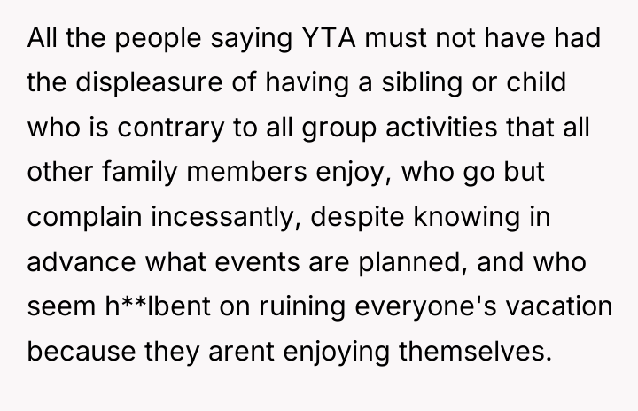 All the people saying YTA must not have had the...