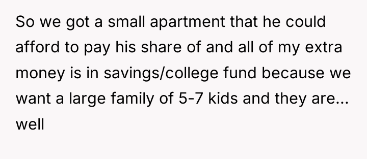 So we got a small apartment that he could afford...