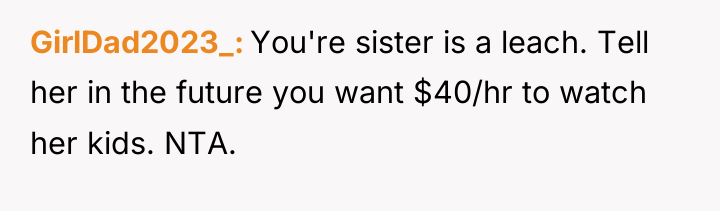 GirlDad2023_ You're sister is a leach. Tell her in the...