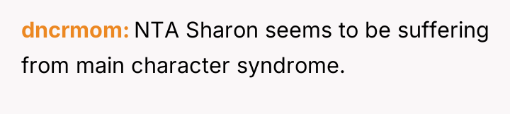 dncrmom NTA Sharon seems to be suffering from main character...