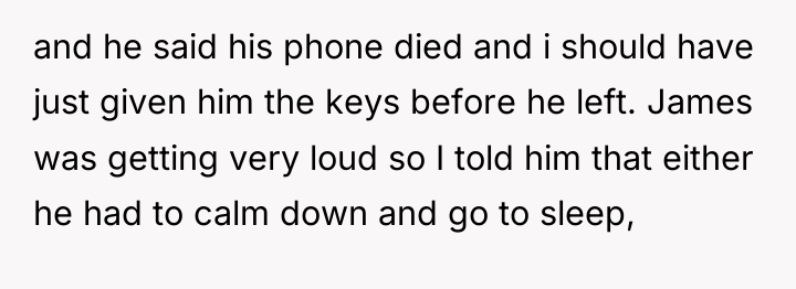 and he said his phone died and i should have...
