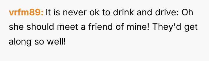 vrfm89 It is never ok to drink and drive: Oh...
