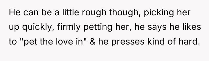 He can be a little rough though, picking her up...