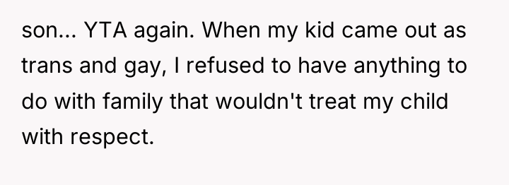 son... YTA again. When my kid came out as trans...