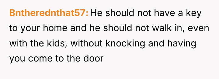 Bntherednthat57 He should not have a key to your home...