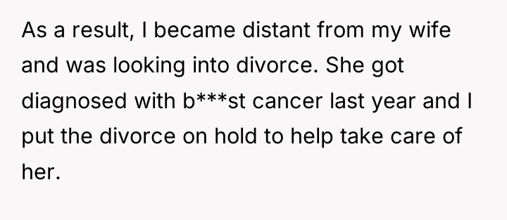 As a result, I became distant from my wife and...