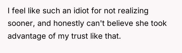I feel like such an idiot for not realizing sooner,...