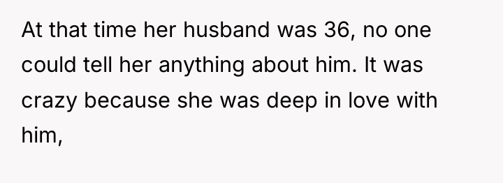 At that time her husband was 36, no one could...