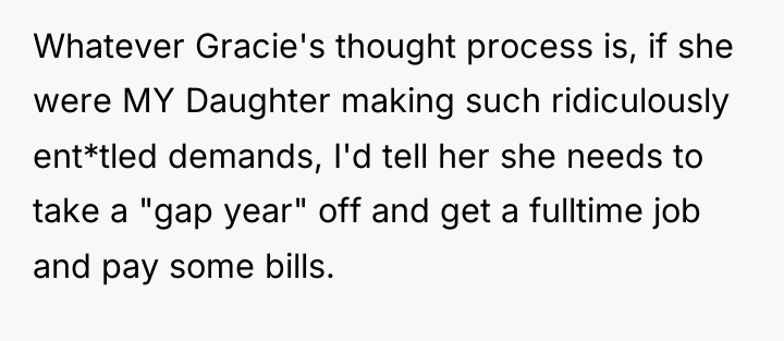 Whatever Gracie's thought process is, if she were MY Daughter...