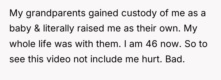 My grandparents gained custody of me as a baby &...