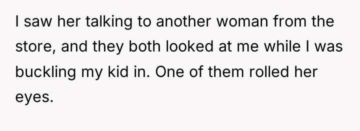 I saw her talking to another woman from the store,...