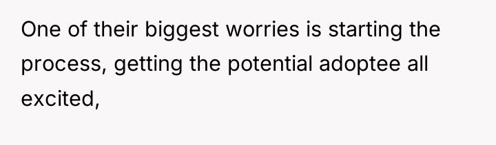 One of their biggest worries is starting the process, getting...