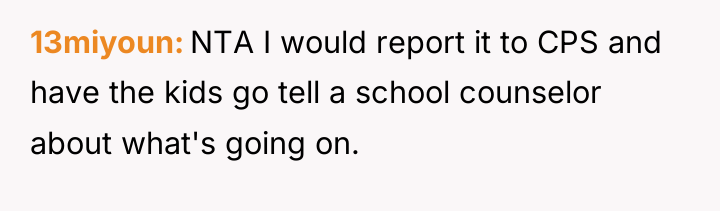 13miyoun NTA I would report it to CPS and have...