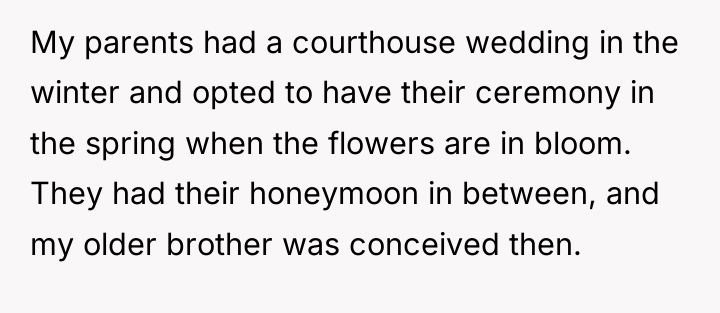 My parents had a courthouse wedding in the winter and...