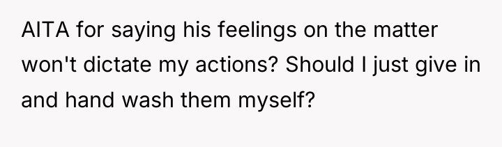 AITA for saying his feelings on the matter won't dictate...