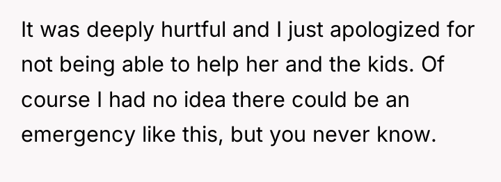 It was deeply hurtful and I just apologized for not...
