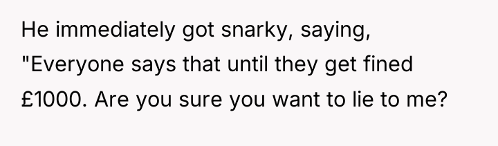 He immediately got snarky, saying, "Everyone says that until they...