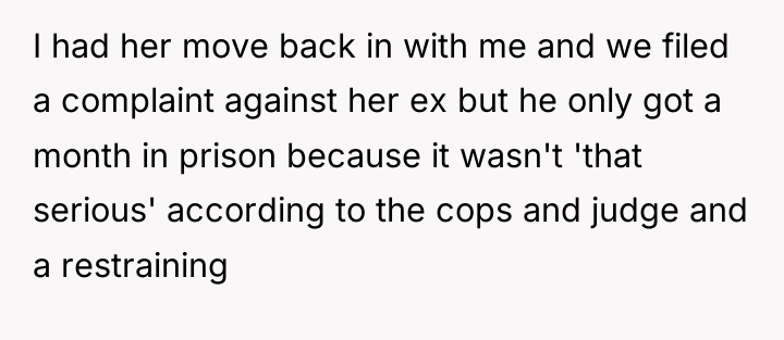 I had her move back in with me and we...