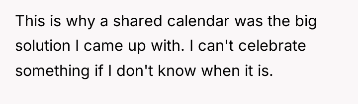 This is why a shared calendar was the big solution...