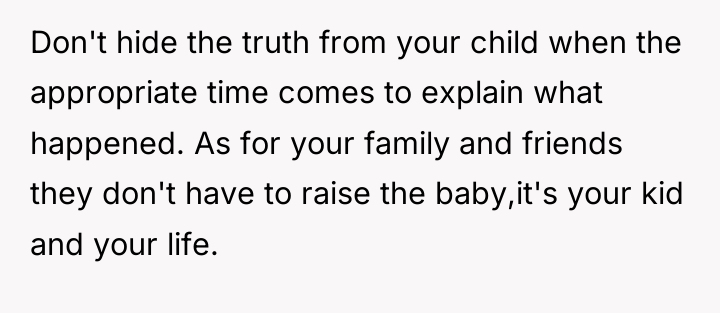Don't hide the truth from your child when the appropriate...