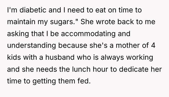I'm diabetic and I need to eat on time to...