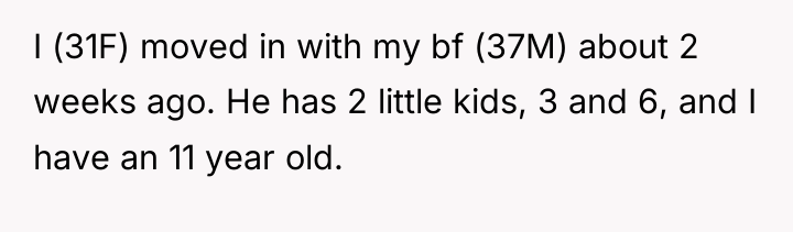 I (31F) moved in with my bf (37M) about 2...