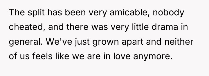 The split has been very amicable, nobody cheated, and there...