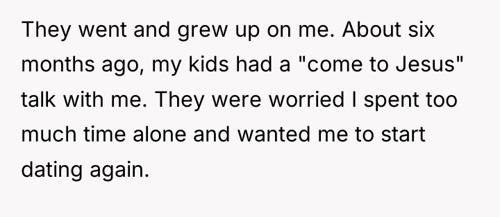 They went and grew up on me. About six months...