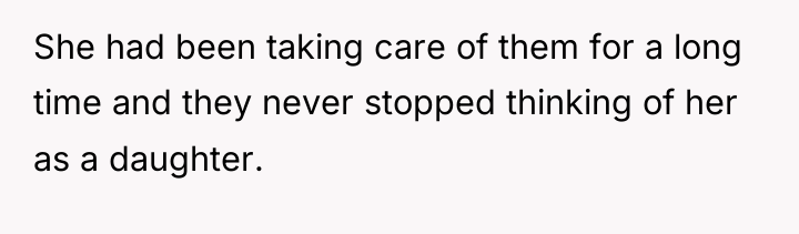 She had been taking care of them for a long...