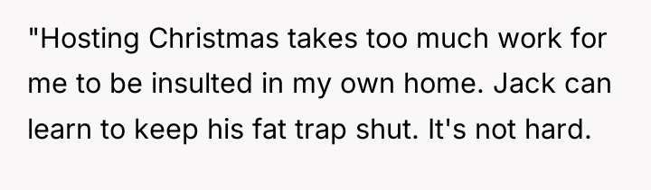 "Hosting Christmas takes too much work for me to be...