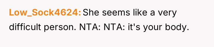 Low_Sock4624 She seems like a very difficult person. NTA: NTA:...