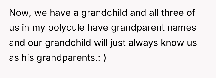 Now, we have a grandchild and all three of us...