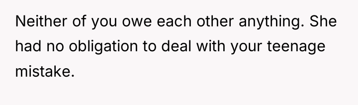 Neither of you owe each other anything. She had no...