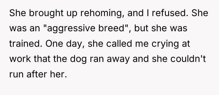 She brought up rehoming, and I refused. She was an...