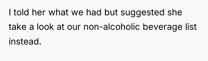 I told her what we had but suggested she take...