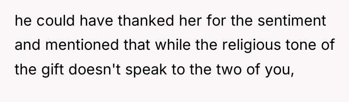 he could have thanked her for the sentiment and mentioned...