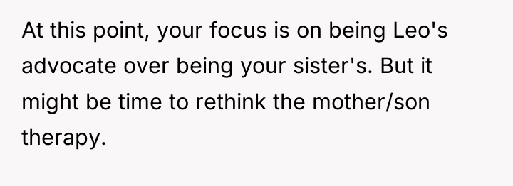 At this point, your focus is on being Leo's advocate...