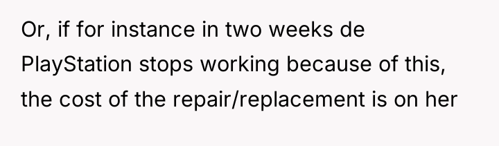 Or, if for instance in two weeks de PlayStation stops...