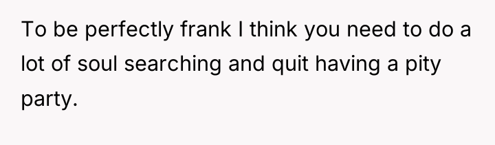 To be perfectly frank I think you need to do...