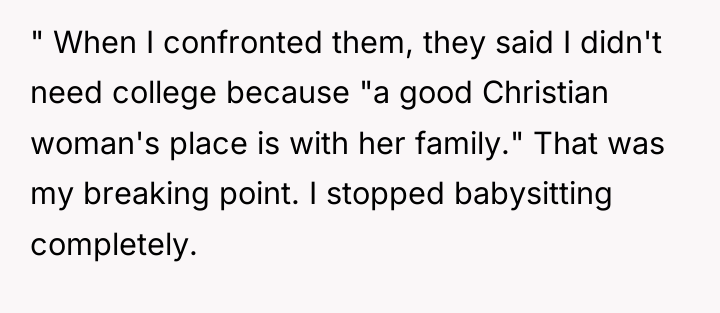 " When I confronted them, they said I didn't need...