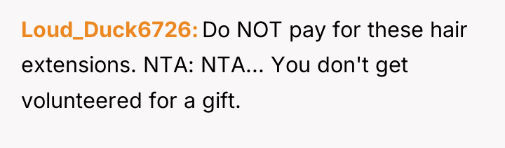 Loud_Duck6726 Do NOT pay for these hair extensions. NTA: NTA......