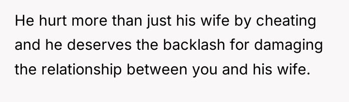 He hurt more than just his wife by cheating and...