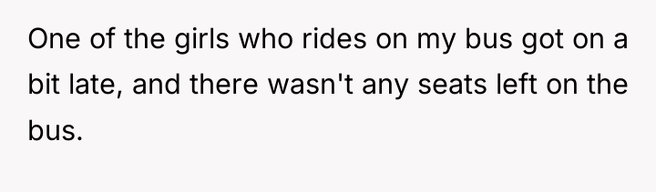 One of the girls who rides on my bus got...