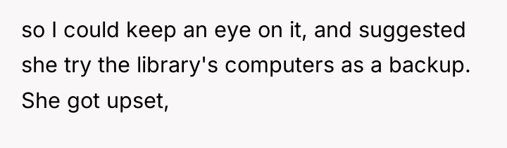 so I could keep an eye on it, and suggested...