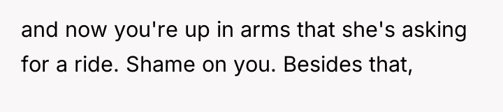 and now you're up in arms that she's asking for...