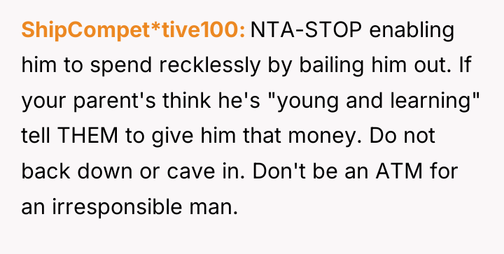 ShipCompet*tive100 NTA-STOP enabling him to spend recklessly by bailing him...