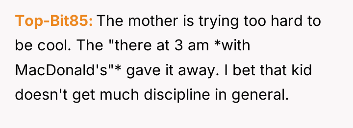 Top-Bit85 The mother is trying too hard to be cool....