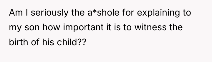 Am I seriously the a*shole for explaining to my son...