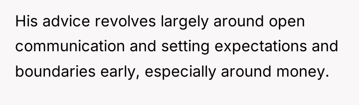 His advice revolves largely around open communication and setting expectations...
